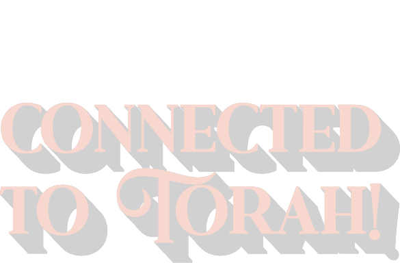 because we're all connected to Torah!